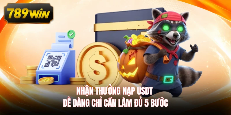 Nhận thưởng nạp USDT dễ dàng chỉ cần làm đủ 5 bước