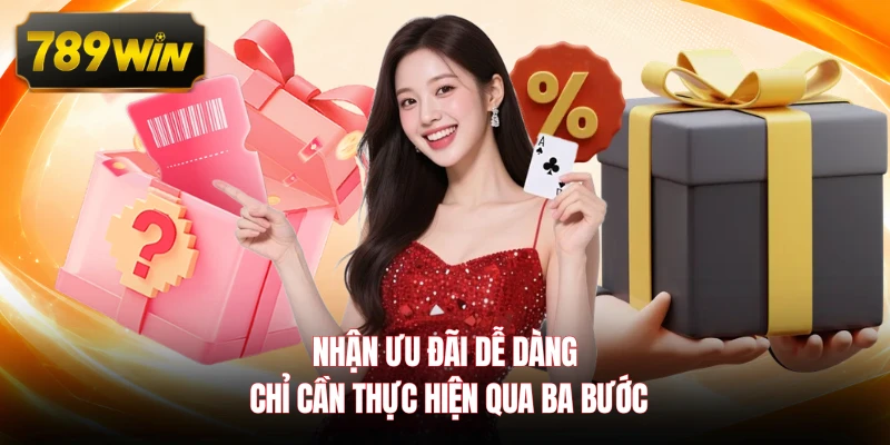 Nhận ưu đãi dễ dàng chỉ cần thực hiện qua ba bước